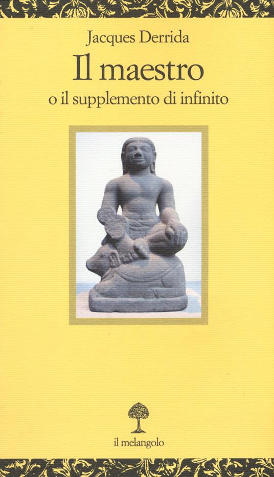 Il maestro o il supplemento di infinito - Jacques Derrida - copertina
