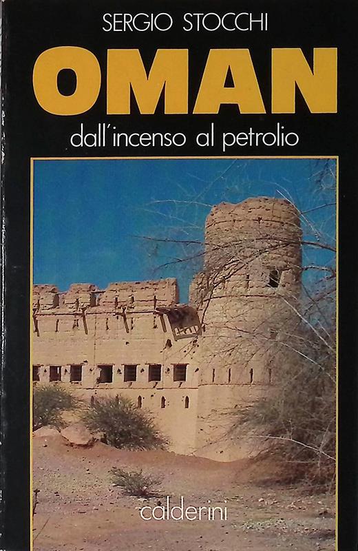 Oman. Dall'incenso al petrolio