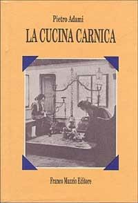 La cucina carnica - Pietro Adami - copertina