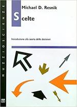 Scelte. Introduzione alla teoria delle decisioni