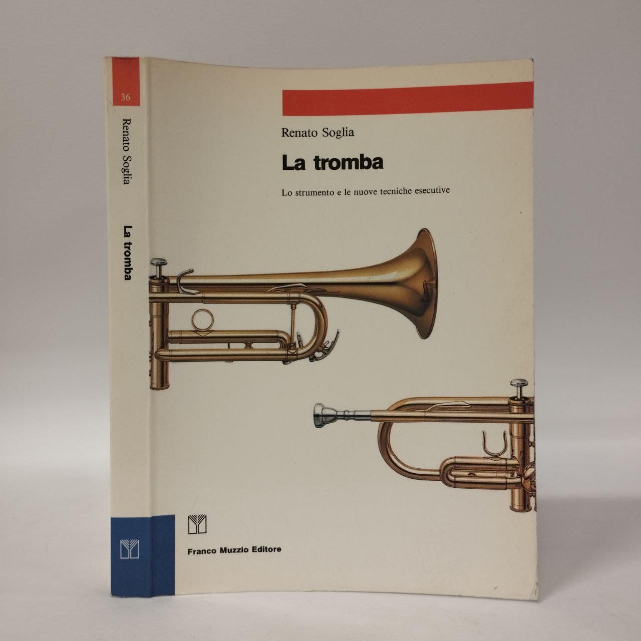 La tromba. Lo strumento e le nuove tecniche esecutive