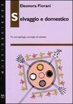 Selvaggio e domestico. Tra antropologia, ecologia ed estetica