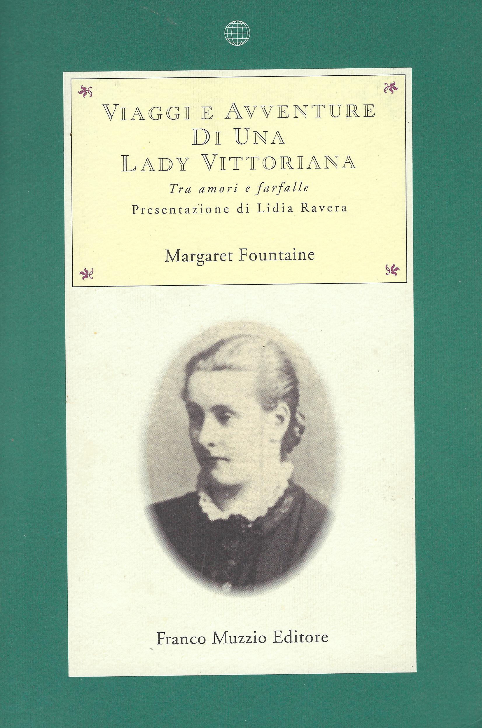 Viaggi e avventure di una lady vittoriana. Tra amori e farfalle