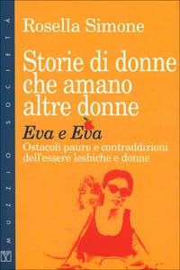 Storie di donne che amano altre donne. Eva e Eva - Rosella Simone - 4
