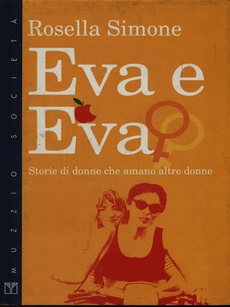 Storie di donne che amano altre donne. Eva e Eva - Rosella Simone - 3