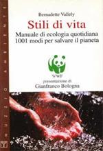 Stili di vita. Manuale di ecologia quotidiana. 1001 modi per salvare il pianeta