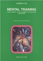  Mental training. Guida pratica all'allenamento psicologico dell'atleta