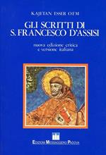 Gli scritti di s. Francesco d'Assisi. Ediz. critica