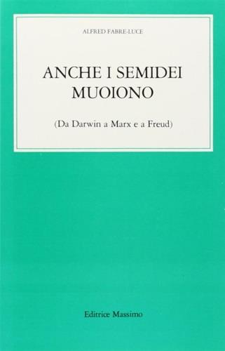 Anche i semidei muoiono - Alfred Fabre Luce - copertina