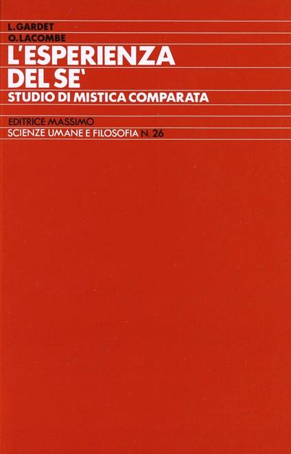 L' esperienza del sé. Studio di mistica comparata - Louis Gardet,Olivier Lacombe - copertina