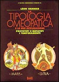 La tipologia omeopatica e le sue applicazioni. Prototipi e metatipi - Léon Vannier - copertina