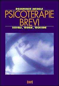 Libro Psicoterapie brevi. Scuole, teorie, tecniche Dominique Megglé