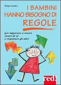 I bambini hanno bisogno di regole - Helga Gürtler - copertina