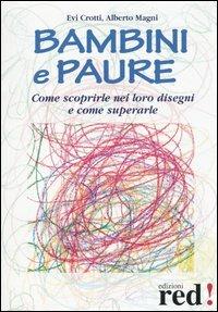 Bambini e paure. Ediz. illustrata - Evi Crotti,Alberto Magni - copertina