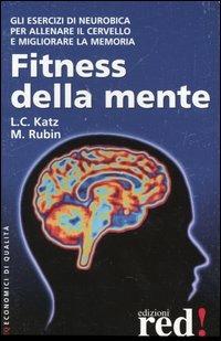 Fitness della mente - Lawrence C. Katz,Manning Rubin - copertina