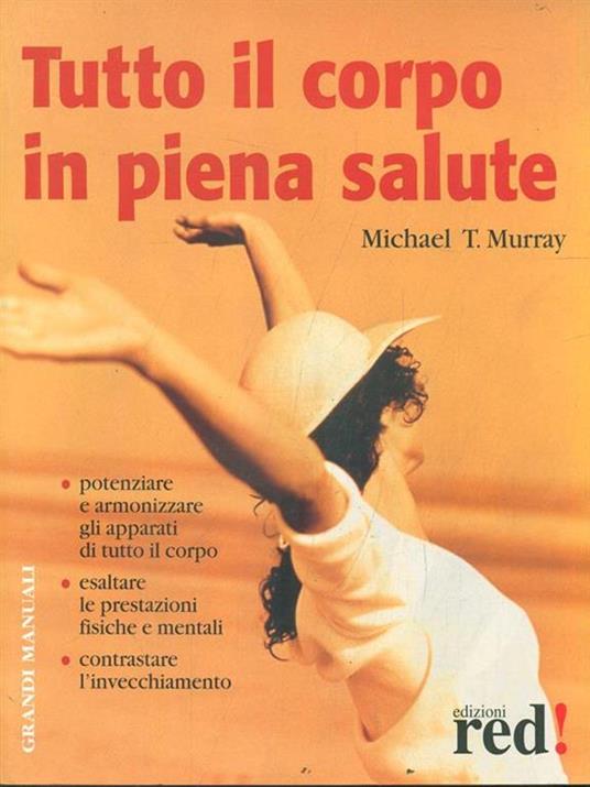 Tutto il corpo in piena salute - Michael T. Murray - 2