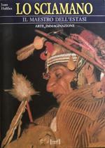 Lo sciamano. Il maestro dell'estasi