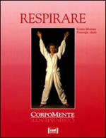 Respirare. Come liberare l'energia vitale