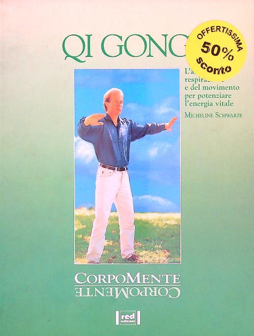 Qi gong. L'arte della respirazione e del movimento per potenziare l'energia vitale