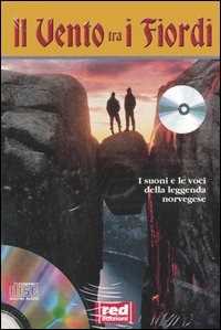 Libro Il vento tra i fiordi. I suoni e le voci della leggenda norvegese. Con CD Audio