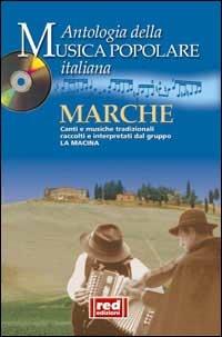 Marche. Canti e musiche tradizionali raccolti e interpretati dal gruppo La Macina. Con CD Audio - copertina
