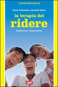 La terapia del ridere - Sonia Fioravanti,Leonardo Spina - copertina