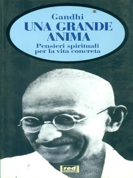 Una grande anima. Pensieri spirituali per la vita concreta - Mohandas Karamchand Gandhi - copertina