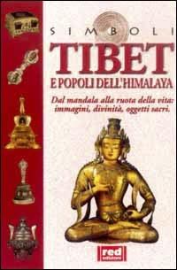 Tibet e popoli dell'Himalaya. Dal mandala alla ruota della vita... Immagini, divinità, oggetti sacri - copertina