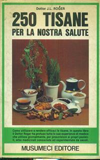 Duecentocinquanta tisane per la nostra salute