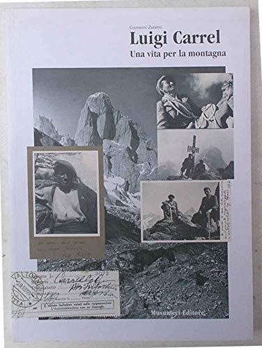 Luigi Carrel. Una vita per la montagna