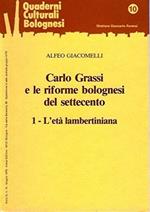 Carlo Grassi e le riforme bolognesi del Settecento. Vol. 1: L'Età lambertiniana.