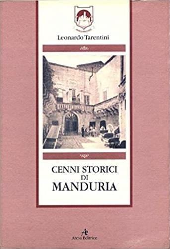 Cenni storici di Manduria (rist. anast. Manduria, 1901) - Leonardo Tarentini - copertina