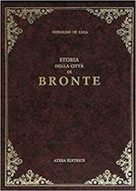Storia della città di Bronte (rist. anast. Milano, 1883)