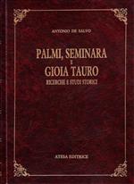 Palmi, Seminara e Gioia Tauro. Ricerche e studi storici (rist. anast. Palmi, 1899)