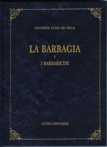 La Barbagia e i barbaricini (rist. anast. Cagliari, 1889) - Giuseppe L. De Villa - 2