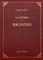 La storia di Brindisi (rist. anast. Rimini, 1886)