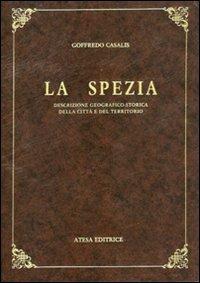 La Spezia. Descrizione geografico-storica della città e del territorio (rist. anast. Torino, 1850) - Goffredo Casalis - copertina