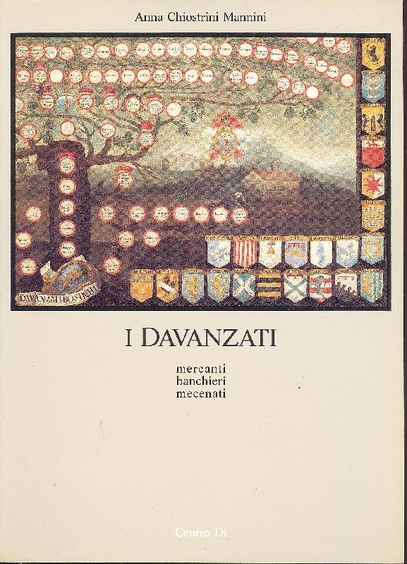 I Davanzati. Mercanti, banchieri, mecenati