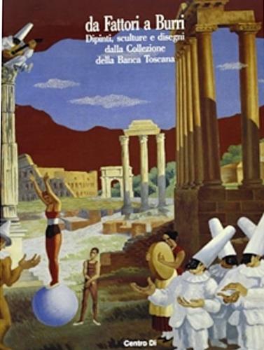 Da Fattori a Burri. Dipinti, sculture e disegni dalla collezione della Banca Toscana - copertina