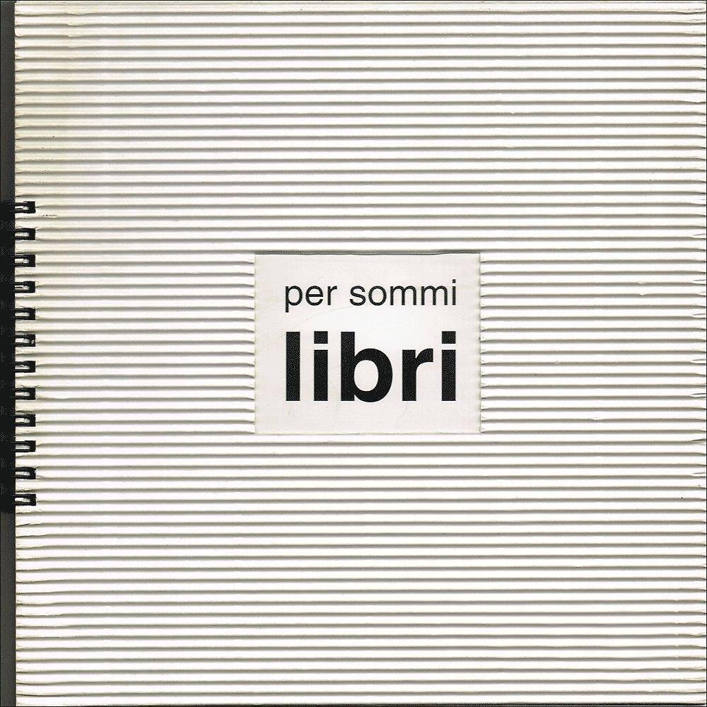 Per sommi libri. Gli artisti delle avanguardie e il libro