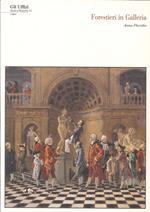 Forestieri in galleria: visitatori, direttori e custodi agli Uffizi dal 1769 al 1785. Con CD-ROM