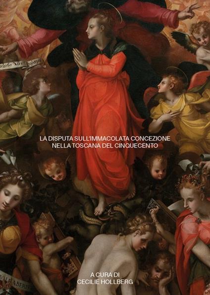 La disputa sull'Immacolata Concezione nella Toscana del Cinquecento. Atti della Giornata di Studio (13 maggio 2019) - copertina