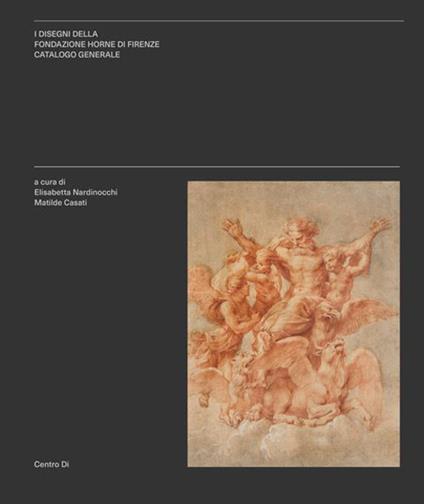 I disegni della Fondazione Horne di Firenze. Catalogo generale. Ediz. italiana e inglese - copertina