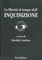 La libertà al tempo dell'inquisizione. Dal 1252 al 1948