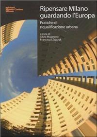 Ripensare Milano guardando l'Europa. Pratiche di riqualificazione urbana - copertina