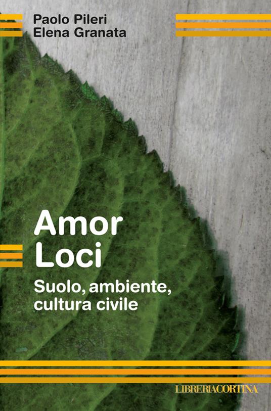 Amor loci. Suolo, ambiente, cultura civile - Elena Granata,Paolo Pileri - ebook