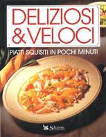 Deliziosi e veloci. Piatti squisiti in pochi minuti - copertina