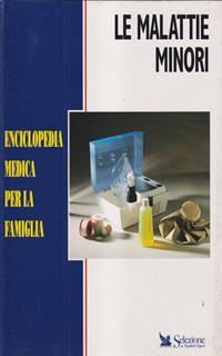 Enciclopedia medica per la famiglia. Le malattie minori