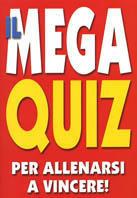 Il mega quiz. Per allenarsi a vincere!