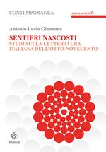 Sentieri nascosti. Studi sulla letteratura italiana dell'otto-novecento